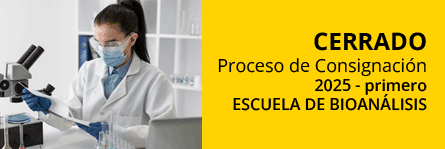 Escuela de bioanálisis - CERRADO Proceso de
Consignación
2025 - primero
