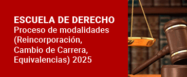 Escuela de Derecho - Proceso de modalidades (Reincorporacin,Cambio de Carrera, Equivalencias) 2025